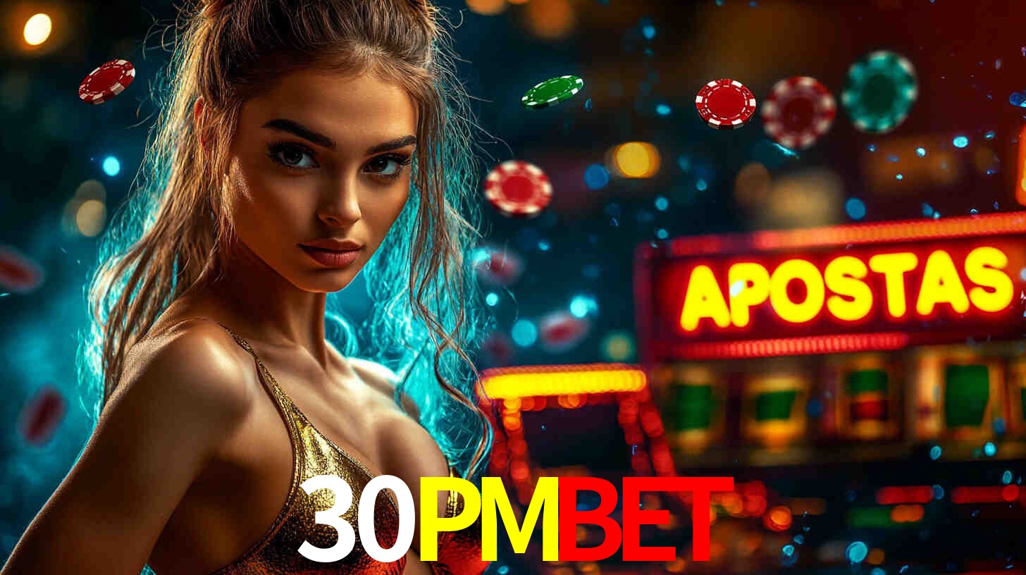 Apostas Esportivas na 30PMBET: Um Guia Completo